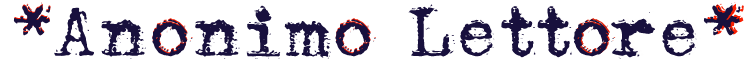 Anonimo lettore